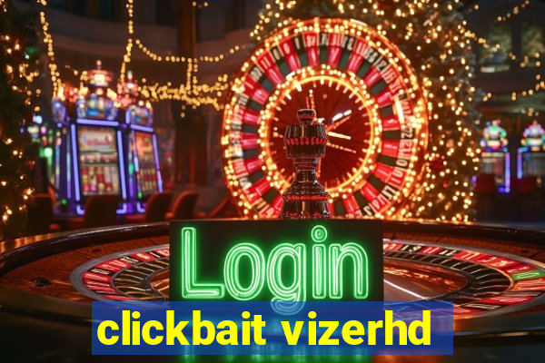 clickbait vizerhd